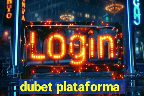 dubet plataforma